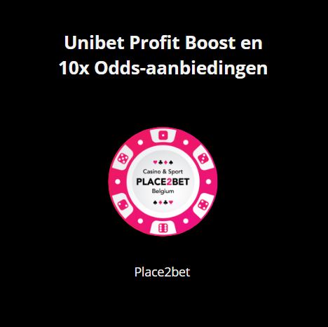 Unibet Profit Boost en 10x Odds-aanbiedingen