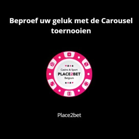 Beproef uw geluk met de Carousel toernooien