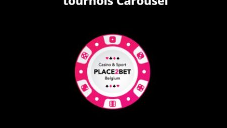 Tentez votre chance avec les tournois Carousel