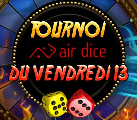 Air Dice | Vendredi 13ème tournoi sur 777.be