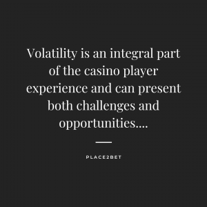 Volatility in Casino Games