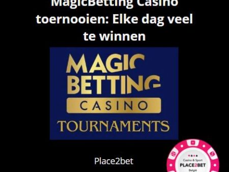 MagicBetting Casino toernooien: Elke dag veel te winnen