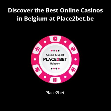 Discover the Best Online Casinos in Belgium at Place2bet.be