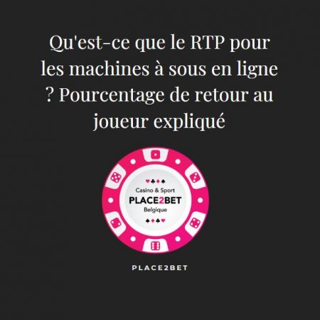 Quel est le RTP pour les machines à sous en ligne ?