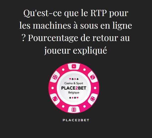 Quel est le RTP pour les machines à sous en ligne ?