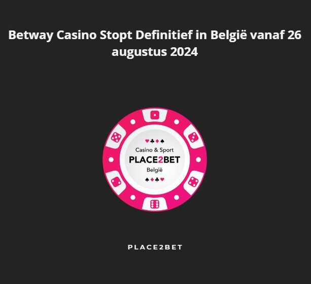 Betway Casino Stopt Definitief in België vanaf 26 augustus 2024