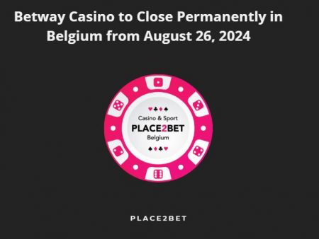 Betway Casino to Close Permanently in Belgium from August 26, 2024