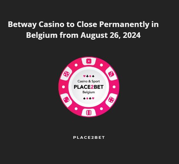 Betway Casino to Close Permanently in Belgium from August 26, 2024