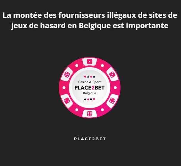 La montée des fournisseurs illégaux de sites de jeux de hasard en Belgique est importante