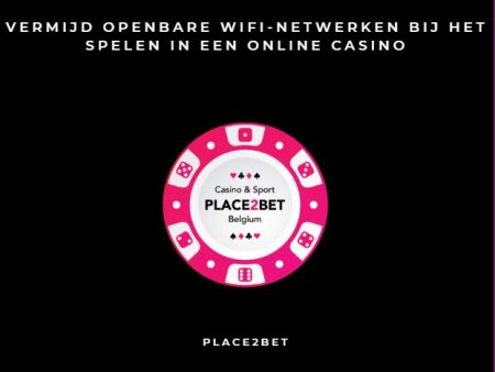 Vermijd openbare wifi-netwerken bij het spelen in een online casino