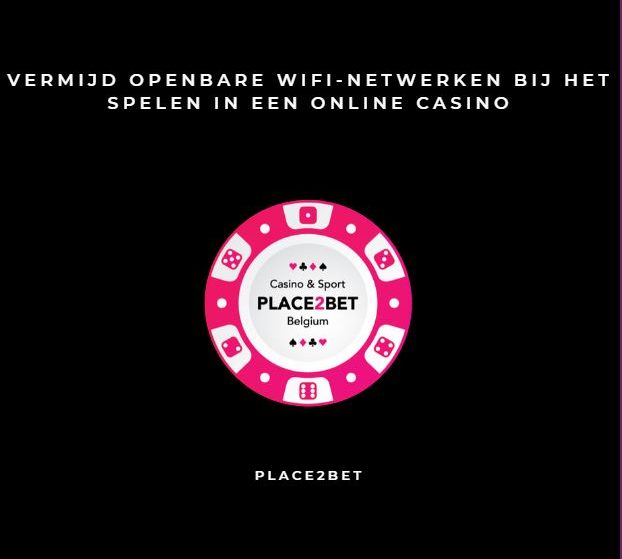 Vermijd openbare wifi-netwerken bij het spelen in een online casino