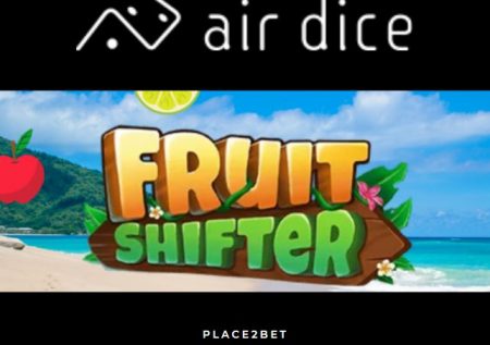 Air Dice – Revue du jeu Fruit Shifter 2024