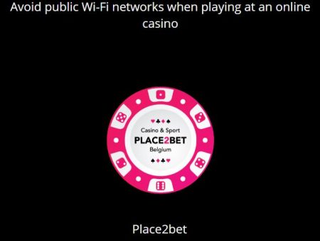 Avoid public Wi-Fi networks when playing at an online casino