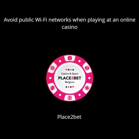 Avoid public Wi-Fi networks when playing at an online casino