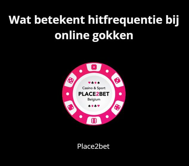 Wat betekent hitfrequentie bij online gokken