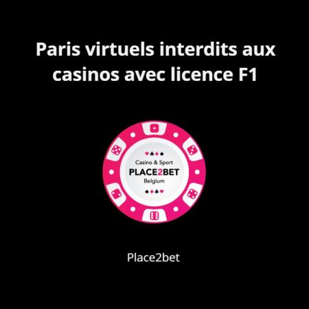 Paris virtuels interdits aux casinos avec licence F1