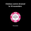 Affrontement Chelsea contre Arsenal le 10 novembre