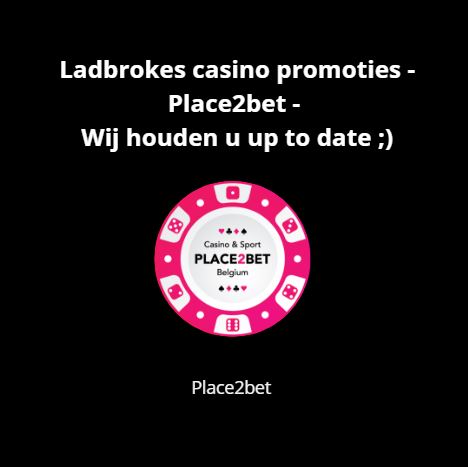 Ladbrokes casino promoties