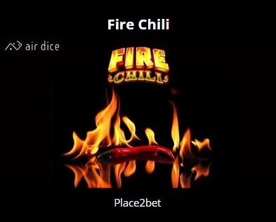 Air Dice – Fire Chili-recensie 2024