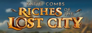 Katie Combs – Riches of the Lost City Review