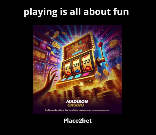 At Madison Casino, playing is all about fun