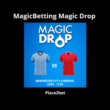 Magic Drop sur MagicBetting – Manchester City vs Liverpool